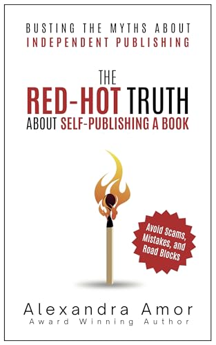 The Red-Hot Truth About Self-Publishing a Book