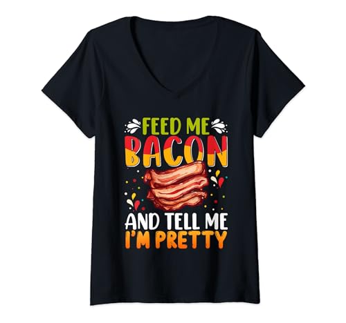 Chemise Feed me Bacon and Tell Me I'm Pretty Bacon Apparel T-Shirt avec Col en V