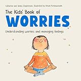 The Kids' Book of Worries: Understanding Anxiety and Managing Feelings (The Kids' Books of Social Emotional Learning)