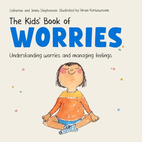 The Kids' Book of Worries: Understanding Anxiety and Managing Feelings (The Kids' Books of Social Emotional Learning)