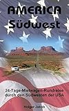 America Südwest: 24-Tage-Mietwagen-Rundreise durch den Südwesten der USA (Reisebeschreibungen)