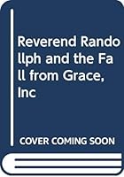 Reverend Randollph and the Fall from Grace, Inc 0399122893 Book Cover