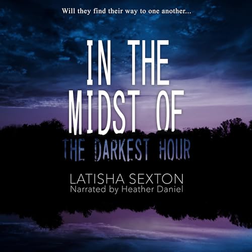 In the Midst of the Darkest Hour by Latisha Sexton episode artwork