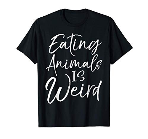 Funny Vegan Quote Vegetarian Saying Eating Animals is Weird Camiseta