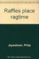 Raffles place ragtime 9971655004 Book Cover