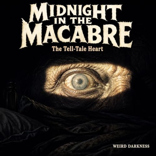 &ldquo;The Tell-Tale Heart&rdquo; by Edgar Allan Poe (1843) | #MidnightInTheMacabre