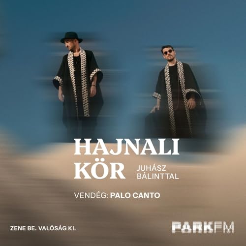 Palo Canto: A zen&eacute;nk azoknak sz&oacute;l, akik kicsekkoln&aacute;nak a val&oacute;s&aacute;gb&oacute;l | Park FM &ndash; Hajnali K&ouml;r