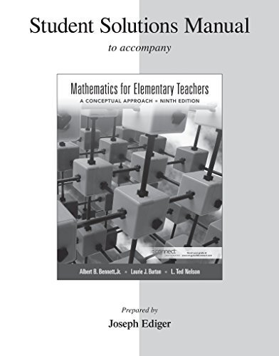 Student Solutions Manual for Mathematics for Elementary Teachers 9th edition by Bennett, Albert, Nelson, Ted, Burton, Laurie (2011) Paperback