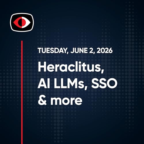 Heraclitus, AI LLMs, SSO, TTP, NetLogon, PAN-OS, AI Cost, Aaran Leyland... - SWN #586