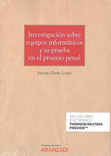Investigación sobre equipos informáticos y su prueba en el proceso penal