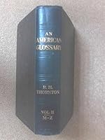 An American glossary,: Being an attempt to illustrate certain Americanisms upon historical principles, B00085O3U0 Book Cover