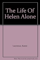 The Life Of Helen Alone B001NOMX3O Book Cover