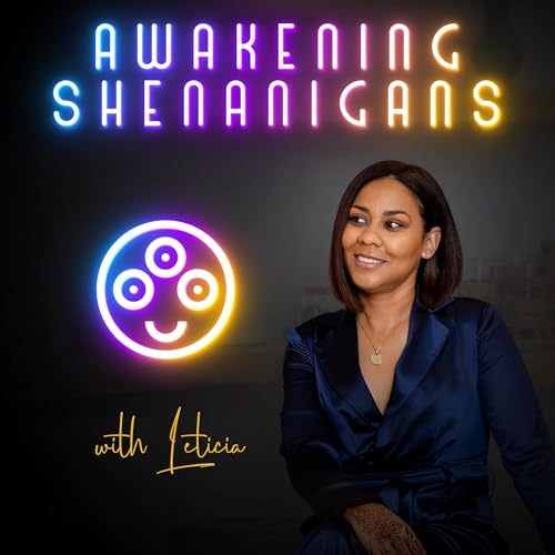 Awakening Shenanigans Podcast By Leticia espinosa cover art