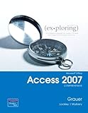  Exploring Microsoft Office Access 2007, Comprehensive by Robert T. Grauer (2007-08-10)