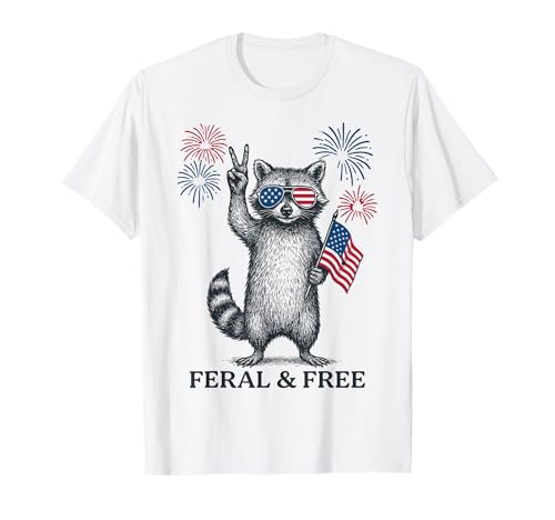 Feral and Free Funny Raccoon Feral But Free 4th of July T-Shirt
