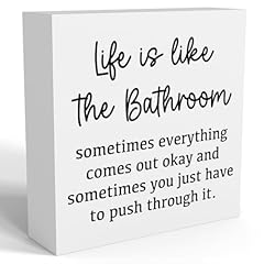 Life Is Like The Bathroom