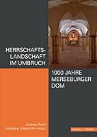 Herrschaftslandschaft Im Umbruch - 1000 Jahre Merseburger Dom 3795431360 Book Cover