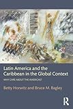 Latin America and the Caribbean in the Global Context: Why care about the Americas?