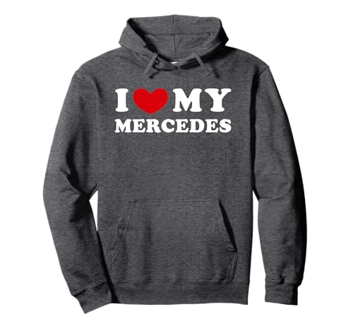 I Love My Mercedes, I Heart My Mercedes Pullover Hoodie