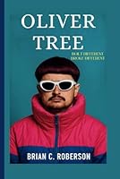 OLIVER TREE: Built Different, Broke Different B0F5NZT3QG Book Cover