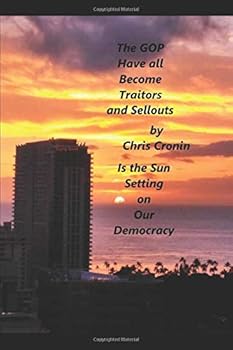 Paperback The GOP HAVE ALL BECOME TRAITORS AND SELLOUTS: Stopping Lobbying is the Key Book