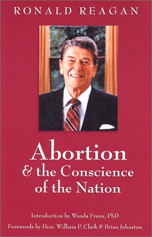 Abortion and the Conscience of the Nation (New edition/issue) Paperback – May 1, 2001