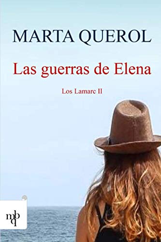 Las guerras de Elena: Los Lamarc II: 2 (La saga de los Lamarc)