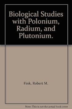 Hardcover Biological Studies with Polonium, Radium, and Plutonium. Book