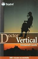 Doctor vertical: mil y uno rescates en montaña 8498290309 Book Cover