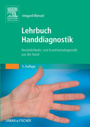 Lehrbuch Handdiagnostik: Persönlichkeits- und Krankheitsdiagnostik aus der Hand (German Edition)