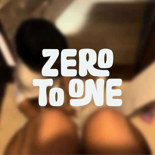 ZERO TO ONE Podcast Por Stephanie Ayusawa arte de portada
