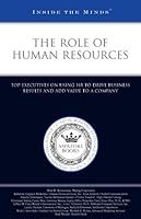 The Role of Human Resources: Top Executives on Using HR to Drive Business Results and Add Value to a Company (Inside the Minds) 1596222700 Book Cover