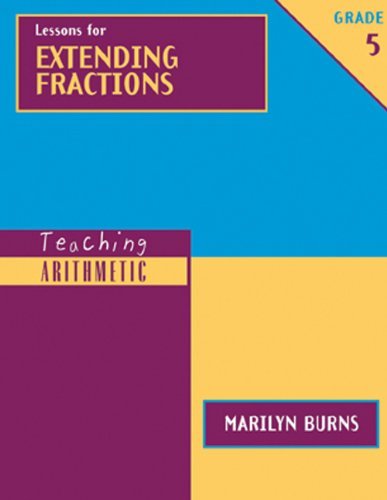 Lessons for Extending Fractions, Grade 5 (Teaching Arithmetic)