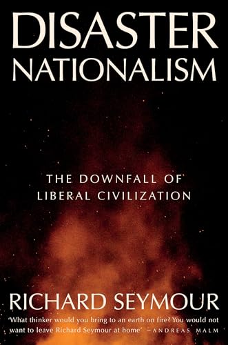 Disaster Nationalism: The Downfall of Liberal Civilization (English Edition)