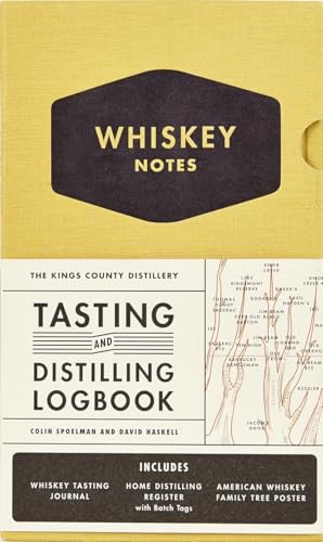 The Kings County Distillery: Whiskey Notes: Tasting and Distilling Logbook The Kings County Distillery: Whiskey Notes: Tasting and Distilling Logbook