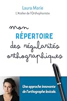 Mon Répertoire des Régularités Orthographiques (French Edition) B0CYKSRWS2 Book Cover