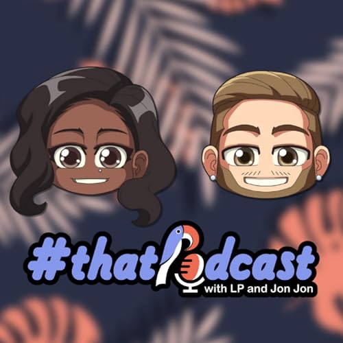 #ThatPodcast - Episode 122