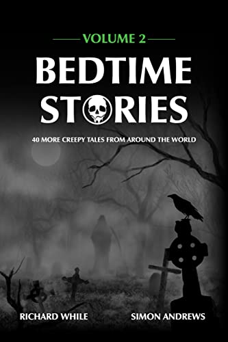 Bedtime Stories - Volume 2: 40 More Creepy Tales From Around The World (English Edition)