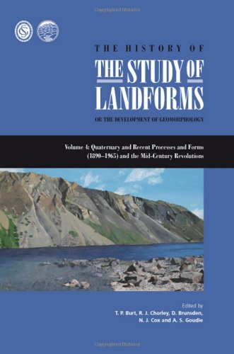 The History of the Study of Landforms or the Development of Geomorphology Volume 4: Quaternary and Recent Processes and Forms (1890-1965) and the Mid-Century ... (The Geological Society of London)      Hardcover – August 30, 2008