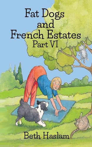 Fat Dogs and French Estates, Part 6