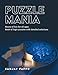 Puzzle Mania: Book of Logic Puzzles with Detailed Solutions