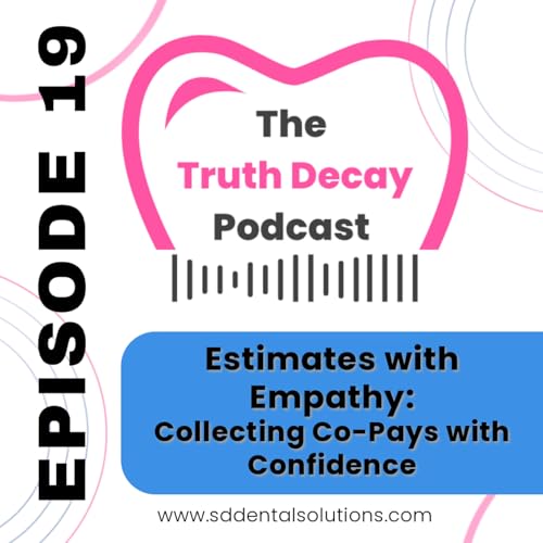 Ep 19: Estimates with Empathy - Collecting Co-Pays with Confidence