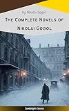 The Complete Novels of Nikolai Gogol (English Edition)