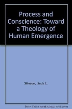 Hardcover Process and Conscience: Toward a Theology of Human Emergence Book