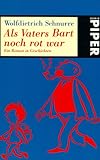 wolfdietrich schnurre auf der flucht zusammenfassung  Als Vaters Bart noch rot war. Ein Roman in Geschichten