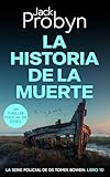  La Historia de la Muerte: Un emocionante misterio de asesinato Británico (Serie Policiaca del Detective Sargento Tomek Bowen nº 10)