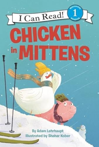 Chicken in Mittens (I Can Read Level 1)
