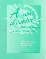Workbook to accompany A vous d'ecrire: Atelier de francais 0070442436 Book Cover