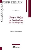 jorge luis volpi libros  Jorge Volpi: Ou l\'esthétique de l\'ambiguïté (Classiques pour demain) (French Edition)