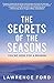 The Secrets of the Seasons: You're Here for a Reason